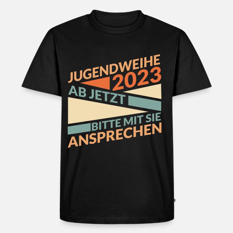 Jugendweihe 2023 Ab Jetzt Mit Sie Ansprechen - Männer Premium Bio T-Shirt - Schwarz