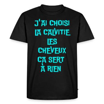 choisie la calvitie les cheveux ca sert à rien - T-shirt Premium bio Homme - noir - Devant - Nico (187cm)