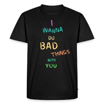 Je voudrais faire des bêtises avec toi - T-shirt Premium bio Homme - noir - Devant - Nico (187cm)