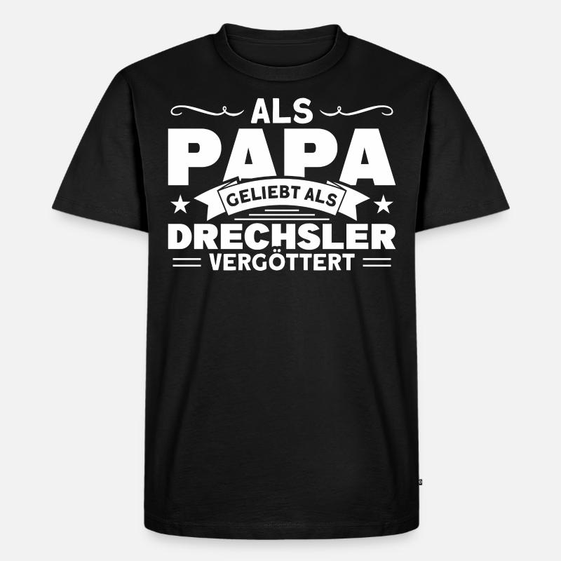 Drechsler Drechseln Holzwerker Geschenk - Männer Premium Bio T-Shirt - Schwarz