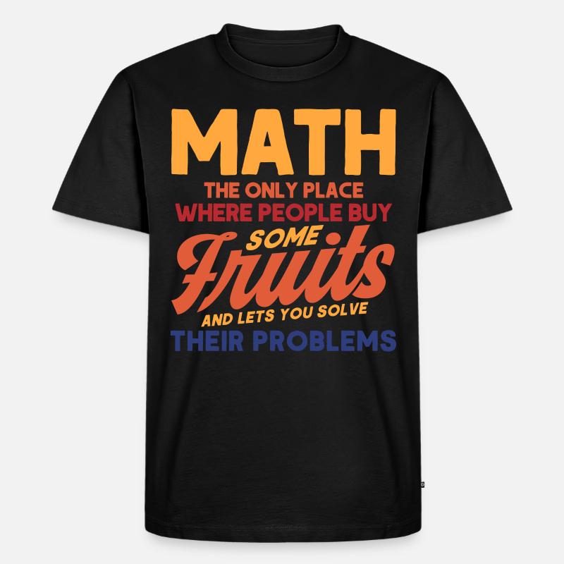 Math Mathematics Science Math Gift - Men's Premium Organic T-Shirt - black