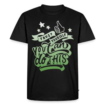 Inspirational quote, motivation saying typography - Men's Premium Organic T-Shirt - black - Front - Nico (187cm)