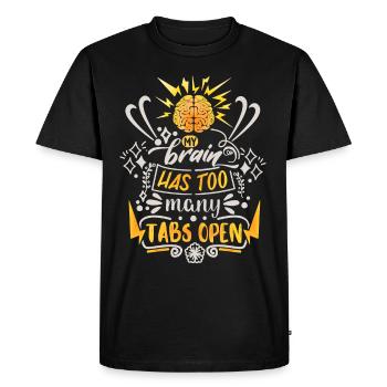 My-Brain-Has-Too-Many-Tabs-Open drôle de dicton - T-shirt Premium bio Homme - noir - Devant - Nico (187cm)