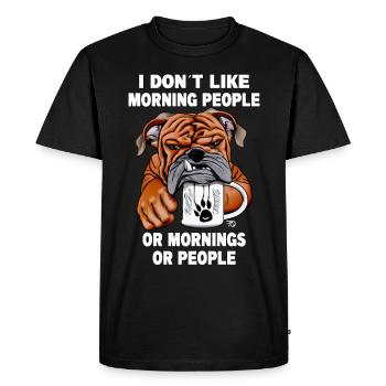 Don ́t like Morning people. cute bulldog - Men's Premium Organic T-Shirt - black - Front - Nico (187cm)