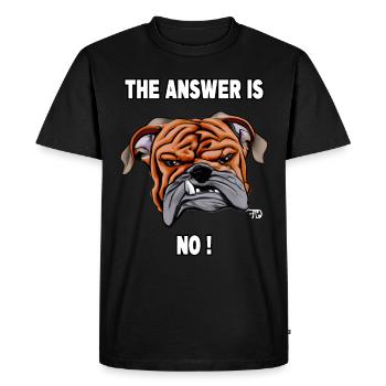 La réponse est non. Bouledogue féroce - T-shirt Premium bio Homme - noir - Devant - Nico (187cm)