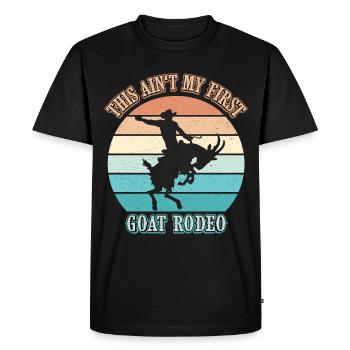 This is not my first goat rodeo Bronc Riding - Men's Premium Organic T-Shirt - black - Front - Nico (187cm)
