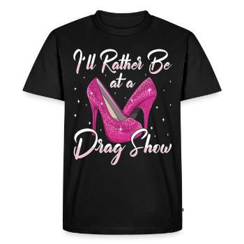 LGBTQ Je préfère être à un spectacle de drag show drag queen - T-shirt Premium bio Homme - noir - Devant - Nico (187cm)