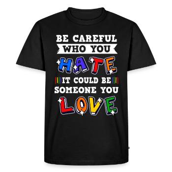 Faites attention à qui vous détestez, cela pourrait être quelqu’un - T-shirt Premium bio Homme - noir - Devant - Nico (187cm)