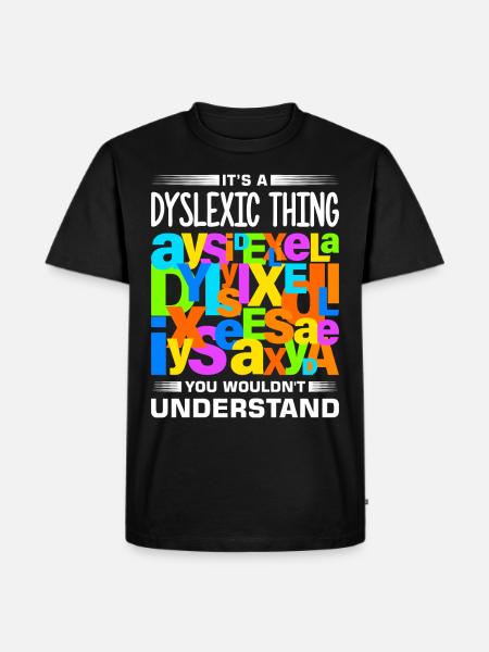 Dyslexia Dyslexia Dyslexia Dyslexic - Men's Premium Organic T-Shirt - black