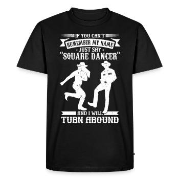 Funny Square Dance Saying - Men's Premium Organic T-Shirt - black - Front - Nico (187cm)