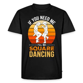 Funny Square Dance Saying - Men's Premium Organic T-Shirt - black - Front - Nico (187cm)