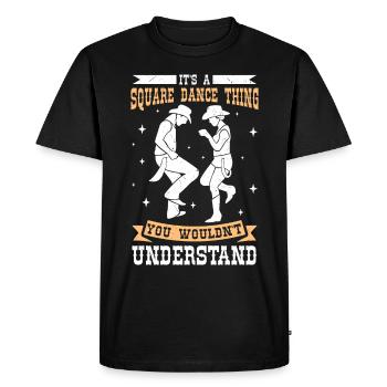 Funny Square Dance Saying - Men's Premium Organic T-Shirt - black - Front - Nico (187cm)