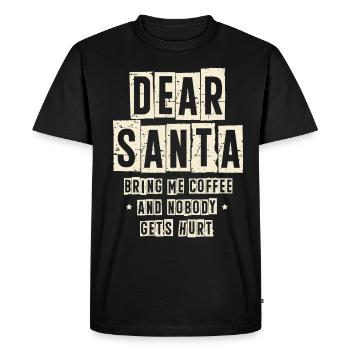 Dear Santa Claus bring coffee, no one hurts - Men's Premium Organic T-Shirt - black - Front - Nico (187cm)