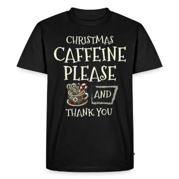 Christmas caffeine please and thank you Holiday wishes - Men's Premium Organic T-Shirt - black - Front - Nico (187cm)
