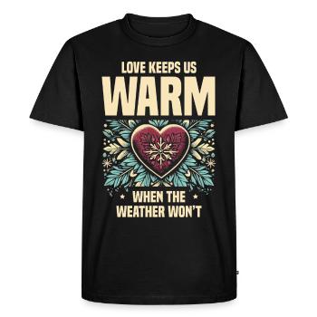 L’amour nous garde au chaud quand le temps ne joue pas le jeu - T-shirt Premium bio Homme - noir - Devant - Nico (187cm)