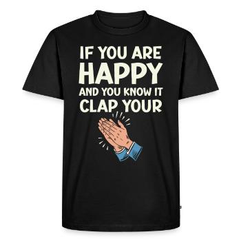 Si vous êtes heureux et que vous le savez, tapez dans vos mains - T-shirt Premium bio Homme - noir - Devant - Nico (187cm)