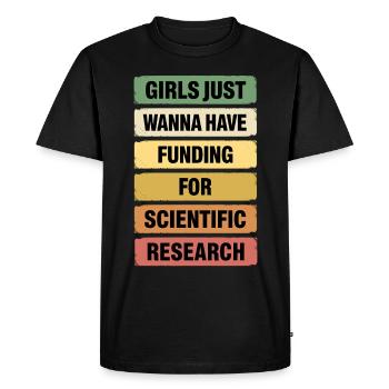 Girls only want funds for science - Men's Premium Organic T-Shirt - black - Front - Nico (187cm)
