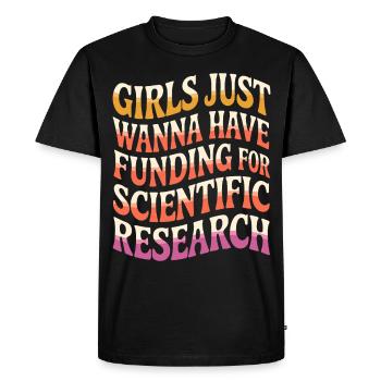 Girls only want funds for science - Men's Premium Organic T-Shirt - black - Front - Nico (187cm)