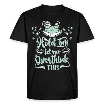 Let-Me-Overthink-This, funny cartoon frog - Men's Premium Organic T-Shirt - black - Front - Nico (187cm)