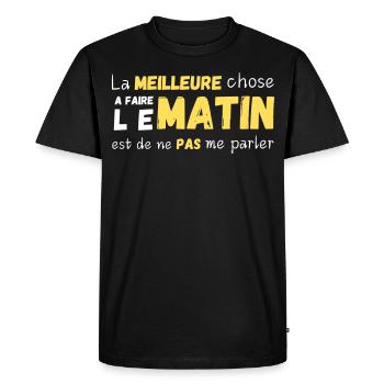 LA MEILLEURE CHOSE A FAIRE LE MATIN - T-shirt Premium bio Homme - noir - Devant - Nico (187cm)