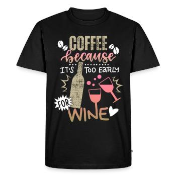 Coffee wine saying for coffee drinkers, wine drinkers - Men's Premium Organic T-Shirt - black - Front - Nico (187cm)