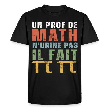 Un prof de math n' urine pas humour professeur - T-shirt Premium bio Homme - noir - Devant - Nico (187cm)