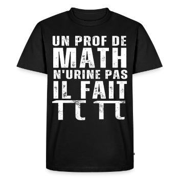Un prof de math n' urine pas humour professeur - T-shirt Premium bio Homme - noir - Devant - Nico (187cm)