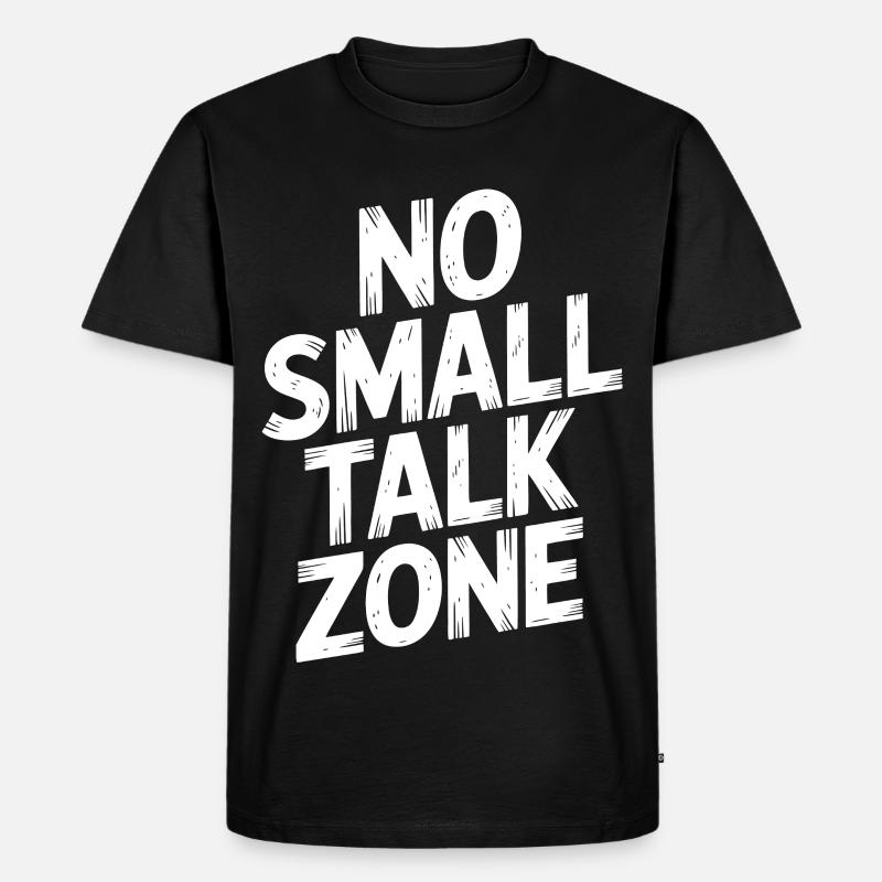 Keine Small Talk Zone - Männer Premium Bio T-Shirt - Schwarz