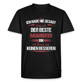 Bauarbeiter Baustelle Baggerfahrer Spruch - Männer Premium Bio T-Shirt - Schwarz - Vorne - Nico (187cm)