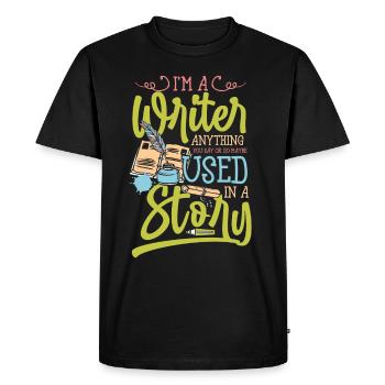 I'm A Writer Anything You Say Used In A Story - Men's Premium Organic T-Shirt - black - Front - Nico (187cm)