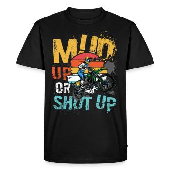 Mud Up Or Shut Up Dirtbike - Men's Premium Organic T-Shirt - black - Front - Nico (187cm)