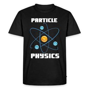 Particle Physics - Physics Physicist Saying - Men's Premium Organic T-Shirt - black - Front - Nico (187cm)