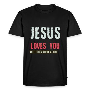 Jesus Loves you But I think you re a cunt - Men's Premium Organic T-Shirt - black - Front - Nico (187cm)