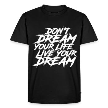 Ne rêvez pas votre vie, vivez votre rêve - T-shirt Premium bio Homme - noir - Devant - Nico (187cm)