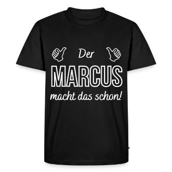 Messieurs de Marcus le fait déjà! Dicton drôle - T-shirt Premium bio Homme - noir - Devant - Nico (187cm)