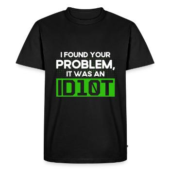 I Found Your Problem It Was An Idiot Software Develop - Men's Premium Organic T-Shirt - black - Front - Nico (187cm)