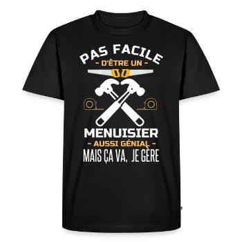 Pas facile d être un Menuisier aussi génial 1 - T-shirt Premium bio Homme - noir - Devant - Nico (187cm)
