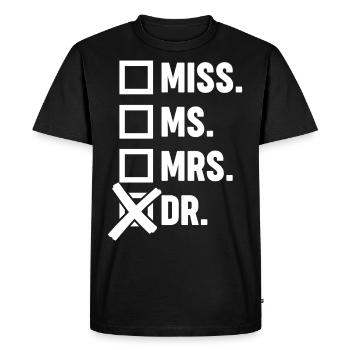 Miss, Ms, Mrs, Dr. - Doctorate - Ticked - - Men's Premium Organic T-Shirt - black - Front - Nico (187cm)