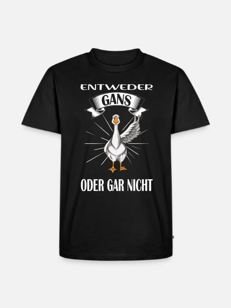 Either goose or not at all goose saying geese - Men's Premium Organic T-Shirt - black