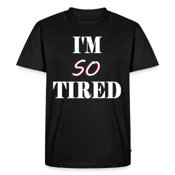 Je suis si fatigué - Je suis si fatigué - T-shirt Premium bio Homme - noir - Devant - Nico (187cm)