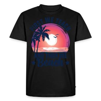 D’abord, nous enseignons puis nous enseignons à la plage Vacances - T-shirt Premium bio Homme - noir - Devant - Nico (187cm)