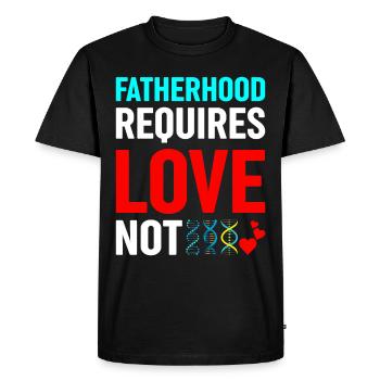 Fatherhood requires love, not genetics - Men's Premium Organic T-Shirt - black - Front - Nico (187cm)