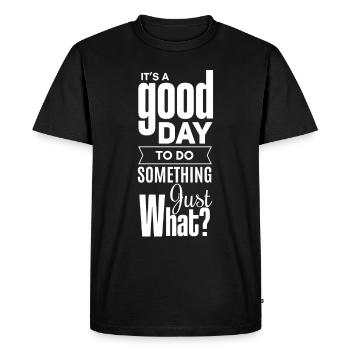 A good day to do something, but what? - Men's Premium Organic T-Shirt - black - Front - Nico (187cm)