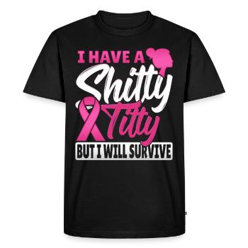 I Have A Shitty Titty But I Will Survive Breast - Men's Premium Organic T-Shirt - black - Front - Nico (187cm)