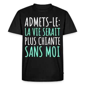 La vie serait plus chiante sans moi humour cadeau - T-shirt Premium bio Homme - noir - Devant - Nico (187cm)