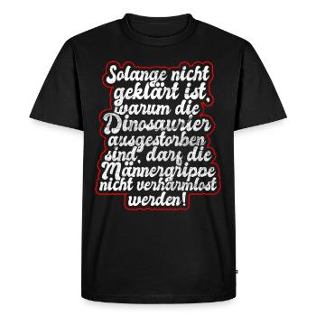 Solange nicht geklärt ist, warum die Dinosaurier.. - Männer Premium Bio T-Shirt - Schwarz - Vorne - Nico (187cm)
