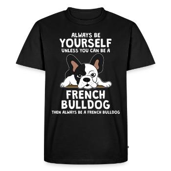 Be Yourself French Bulldog Frenchie Cadeau de propriétaire de chien - T-shirt Premium bio Homme - noir - Devant - Nico (187cm)