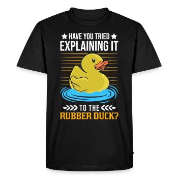 Have You Tried Explaining It To The Rubber Duck - Men's Premium Organic T-Shirt - black - Front - Nico (187cm)