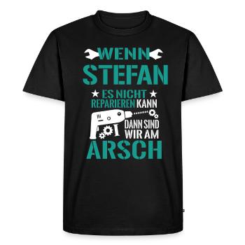 Stefan es nicht reparieren kann sind wir am Arsch - Männer Premium Bio T-Shirt - Schwarz - Vorne - Nico (187cm)