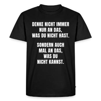 DENKE AN DAS, WAS DU NICHT KANNST. - Männer Premium Bio T-Shirt - Schwarz - Vorne - Nico (187cm)